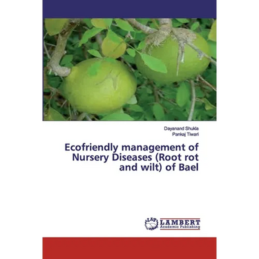 Ecofriendly management of Nursery Diseases (Root rot and wilt) of Bael