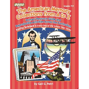 American Memory Collection: Primary Resource Activities Across the Curriculum, Grades 7-9