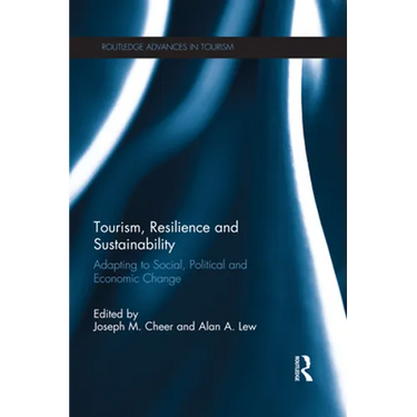 Tourism, Resilience and Sustainability: Adapting to Social, Political and Economic Change