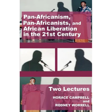 Pan-Africanism, Pan-Africanists, and African Liberation in the 21st Century: Two Lectures
