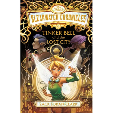 Bleakwatch Chronicles: Tinker Bell and the Lost City