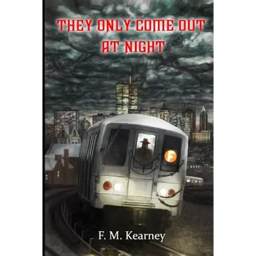 They Only Come Out at Night
