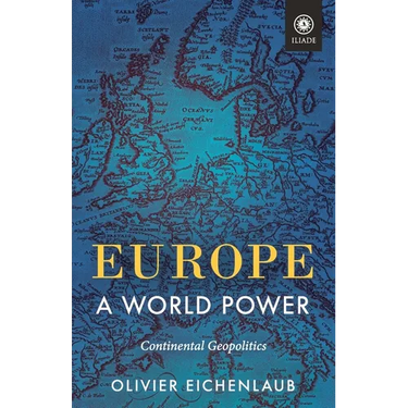 Europe - A World Power: Continental Geopolitics