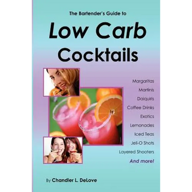 The Bartender's Guide to Low Carb Cocktails
