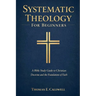Systematic Theology For Beginners: A Bible Study Guide to Christian Doctrine and the Foundations of Faith