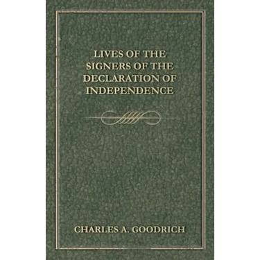 Lives Of The Signers Of The Declaration Of Independence