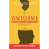 Syncfluence: How to Influence Your Target Audience Without Burning Cash