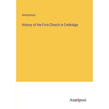History of the First Church in Cmbridge