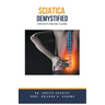 Sciatica Demystified: Doctor's Secret Guide