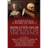 The Collected Supernatural and Weird Fiction of Bessie Kyffin-Taylor-From Out of the Silence-Three Novelettes 'Outside the House, ' 'Room Number Ten'