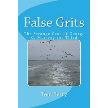 False Grits: The Strange Case of George C. Murfrey the Third