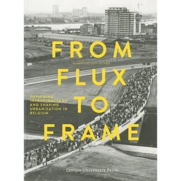 From Flux to Frame: Designing Infrastructure and Shaping Urbanization in Belgium