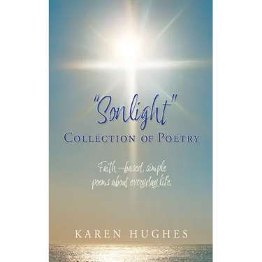 "Sonlight" Collection of Poetry: Faith-based, simple poems about everyday life.