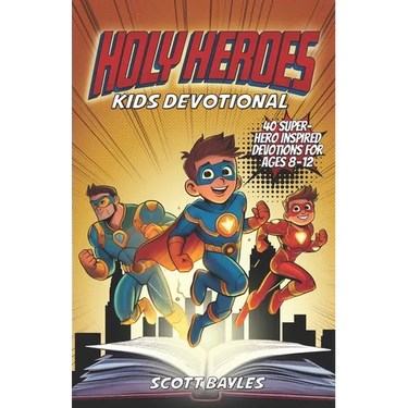 Holy Heroes Kids Devotional: 40 Superhero-Inspired Devotions for Ages 8-12