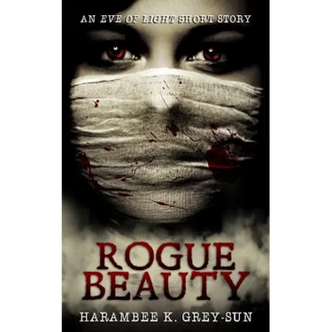 Rogue Beauty: An Eve of Light Short Story
