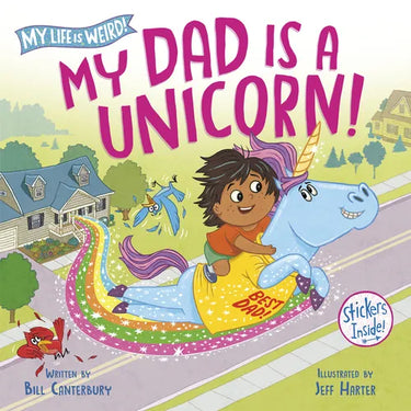 My Dad Is a Unicorn!