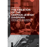 The Creation of the German-Jewish Diaspora: Interwar German-Jewish Immigration to Palestine, the Usa, and England