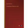 A Hand-Book of Politics for 1874