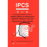 Health Effects of Interactions Between Tobacco Use and Exposure to Other Agents: Environmental Health Criteria Series No. 211