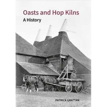 Oasts and Hop Kilns: A History