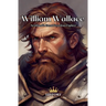 William Wallace: Scotland's Great Freedom Fighter