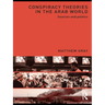 Conspiracy Theories in the Arab World: Sources and Politics