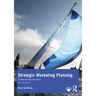 Strategic Marketing Planning: A Step-By-Step Approach