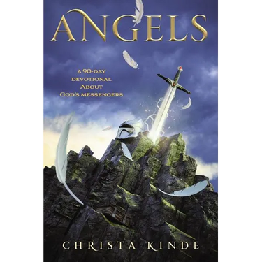 The Angels: A 90-Day Devotional about God's Messengers: A 90-Day Devotional