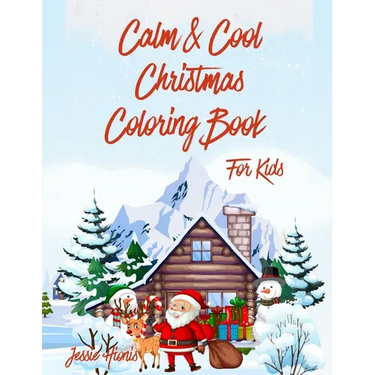 Calm & Cool Christmas Coloring Book for Kids