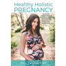 Holistic Pregnancy: Lots of tips and tricks on how to traverse pregnancy while keeping a holistic mindset.