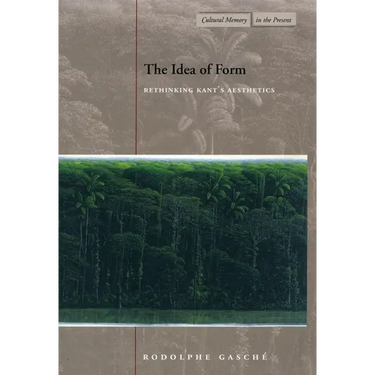 The Idea of Form: Rethinking Kant's Aesthetics