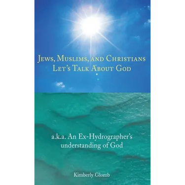 Jews, Muslims, and Christians: Let's Talk About God