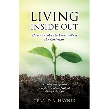 Living Inside Out: How and why the heart defines the Christian