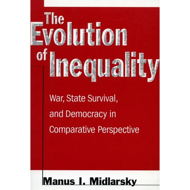 The Evolution of Inequality: War, State Survival, and Democracy in Comparative Perspective