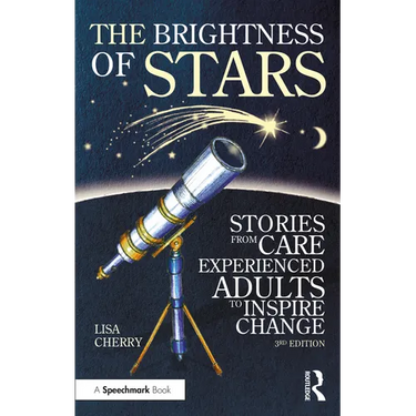 The Brightness of Stars: Stories from Care Experienced Adults to Inspire Change