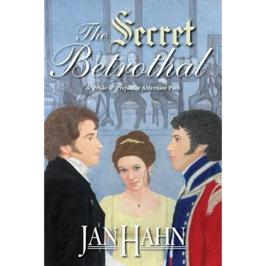 The Secret Betrothal - A Pride and Prejudice Alternate Path
