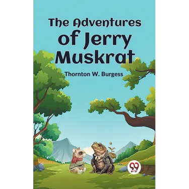 The Adventures Of Jerry Muskrat