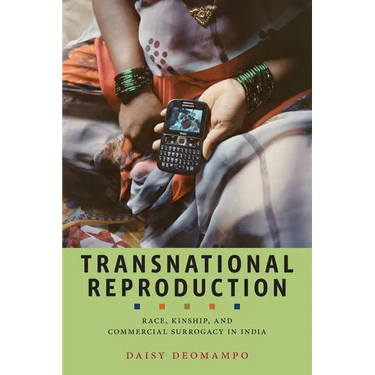 Transnational Reproduction: Race, Kinship, and Commercial Surrogacy in India