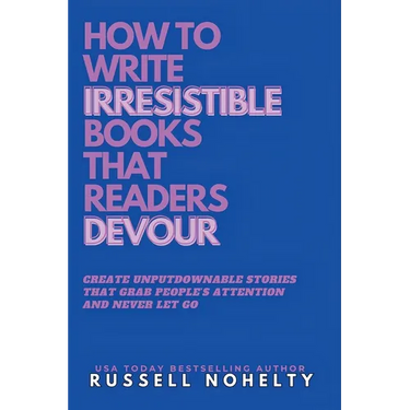 Write Irresistible Books That Readers Devour