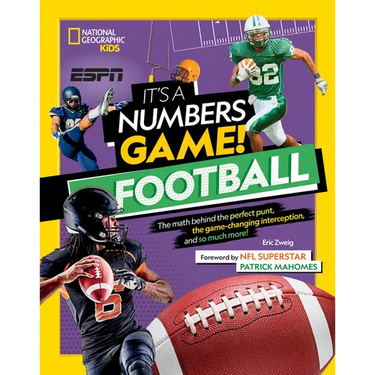 It's a Numbers Game! Football: The Math Behind the Perfect Punt, the Game-Changing Interception, and So Much More!