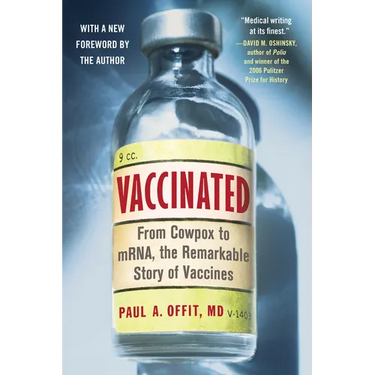 Vaccinated: From Cowpox to Mrna, the Remarkable Story of Vaccines