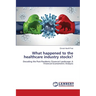 What happened to the healthcare industry stocks?