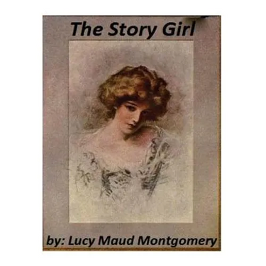 The Story Girl by Lucy Maud Montgomery