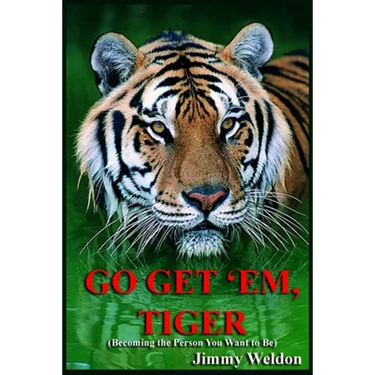 Go Get 'Em Tiger: Become the Person You Want to Be