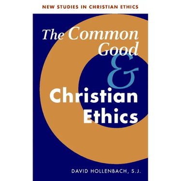 The Common Good and Christian Ethics