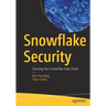 Snowflake Security: Securing Your Snowflake Data Cloud