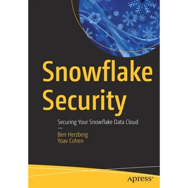 Snowflake Security: Securing Your Snowflake Data Cloud