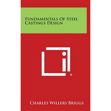 Fundamentals Of Steel Castings Design