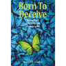 Born to Deceive: Intent on retribution at any cost