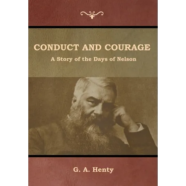 Conduct and Courage: A Story of the Days of Nelson